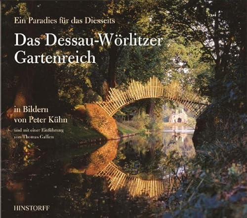 Das Dessau-Wörlitzer Gartenreich: Ein Paradies für das Diesseits von Hinstorff Verlag GmbH